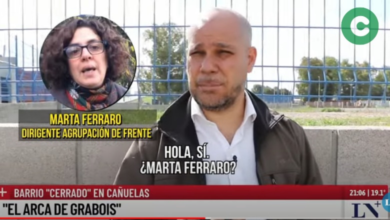 Grabois y Marta Ferraro en la mira de todos: El informe de LN+ sobre el "barrio cerrado" de Cañuelas